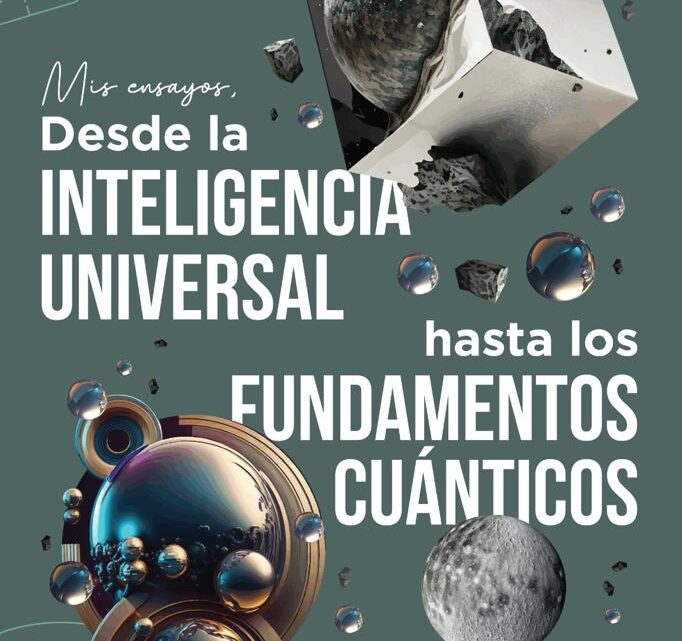 Diógenes Peña publica su libro Desde La Inteligencia Intelectual hasta los Fundamentos Cuánticos