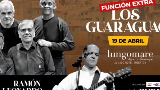 Los Guaraguao y Ramón Leonardo se presentarán este 12 de abril en Lungomare del Malecón