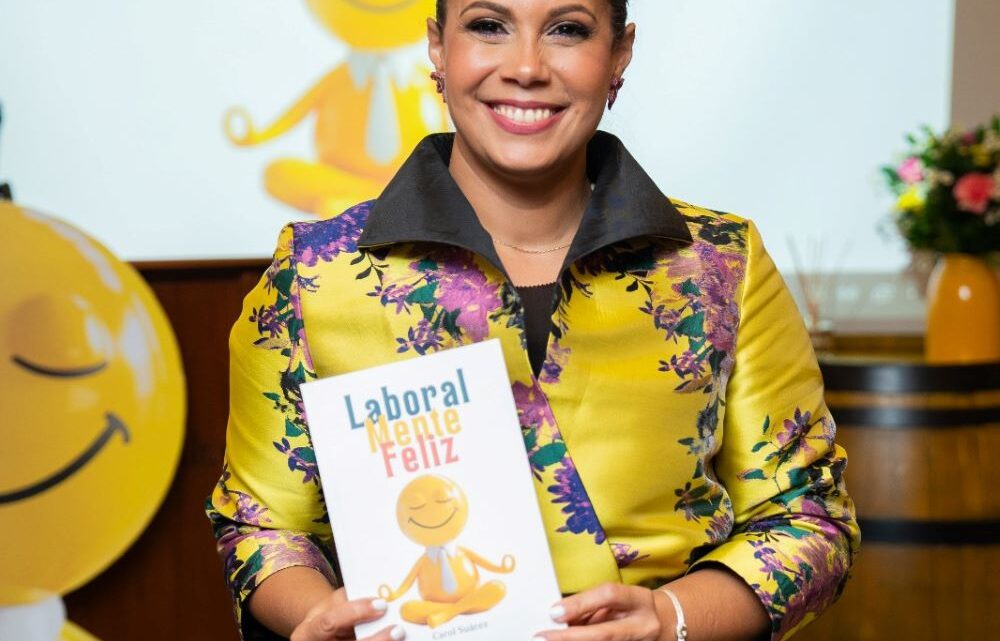 Carol Suárez realiza lanzamiento de su primer libro “LABORALMENTE FELIZ”
